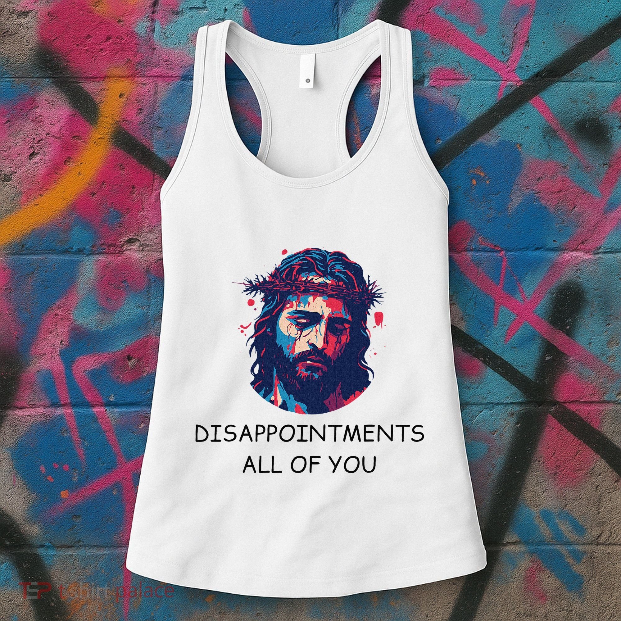 Disappointments All Of You Jesus Funny Sarcastic Christian Women's Tank Top