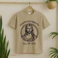 Disappointments All Of You Jesus Funny Sarcastic Christian T-Shirt thumb 2