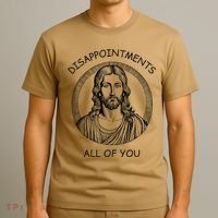 Disappointments All Of You Jesus Funny Sarcastic Christian T-Shirt thumb 3