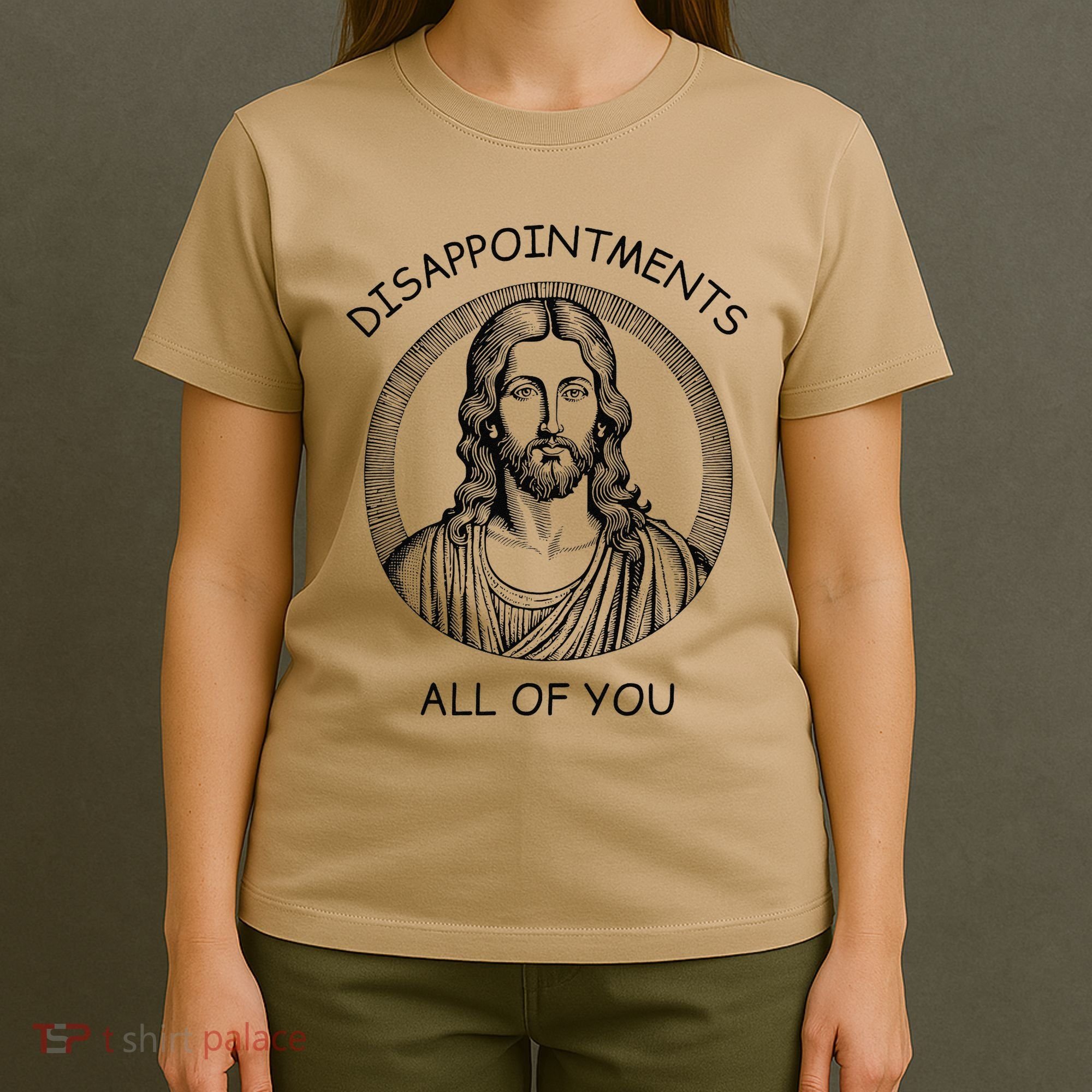 Disappointments All Of You Jesus Funny Sarcastic Christian T-Shirt