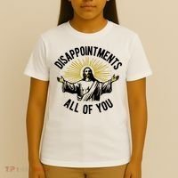 Disappointments All Of You Jesus T-Shirt thumb 4