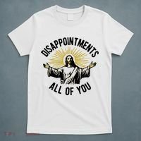 Disappointments All Of You Jesus T-Shirt thumb 5