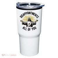 Disappointments All Of You Jesus Tumbler thumb 0