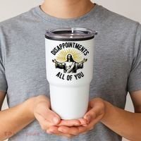 Disappointments All Of You Jesus Tumbler thumb 2