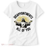 Disappointments All Of You Jesus Women's T-Shirt thumb 0