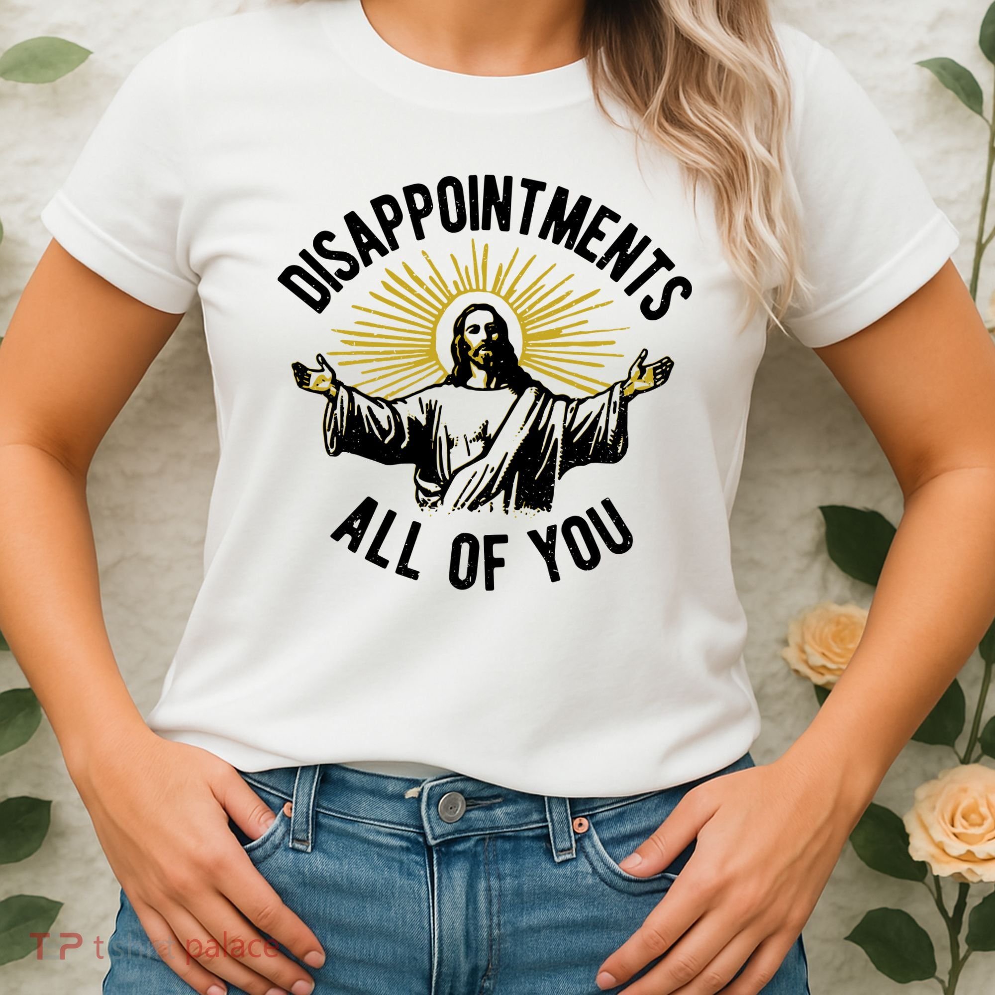 Disappointments All Of You Jesus Women's T-Shirt