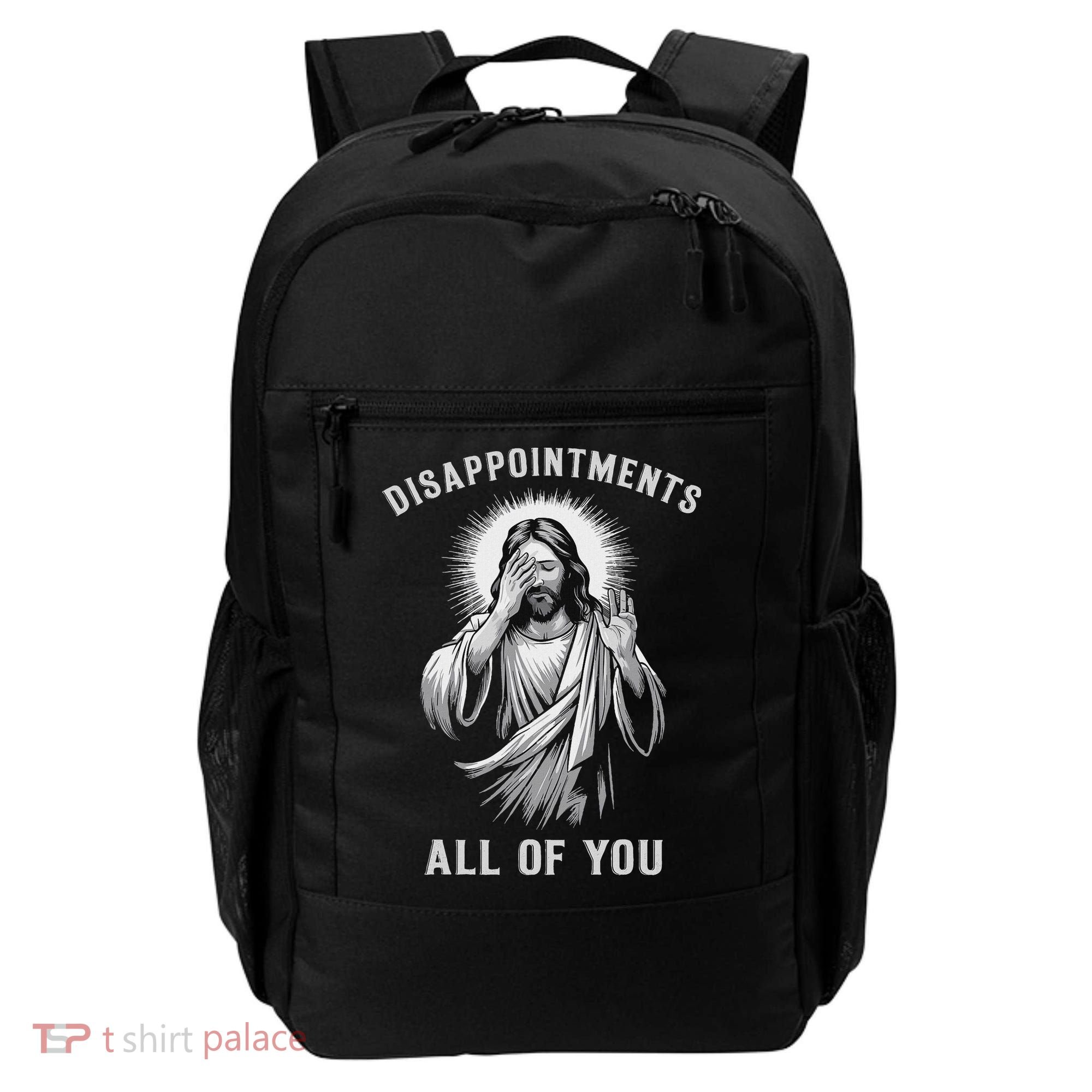 Disappointments All Of You Backpack
