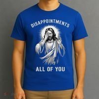 Disappointments All Of You T-Shirt thumb 3