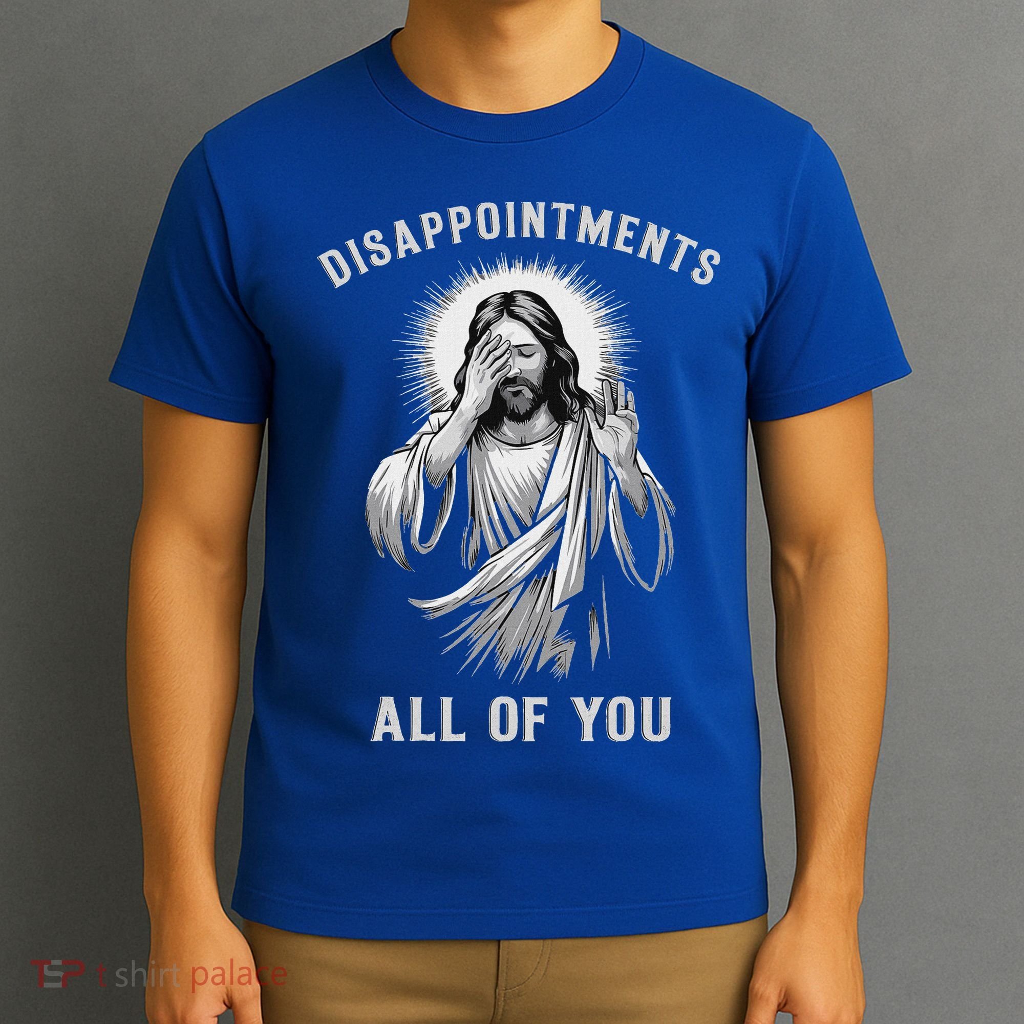 Disappointments All Of You T-Shirt