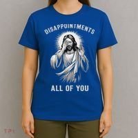 Disappointments All Of You T-Shirt thumb 4