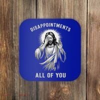 Disappointments All Of You Coaster thumb 0