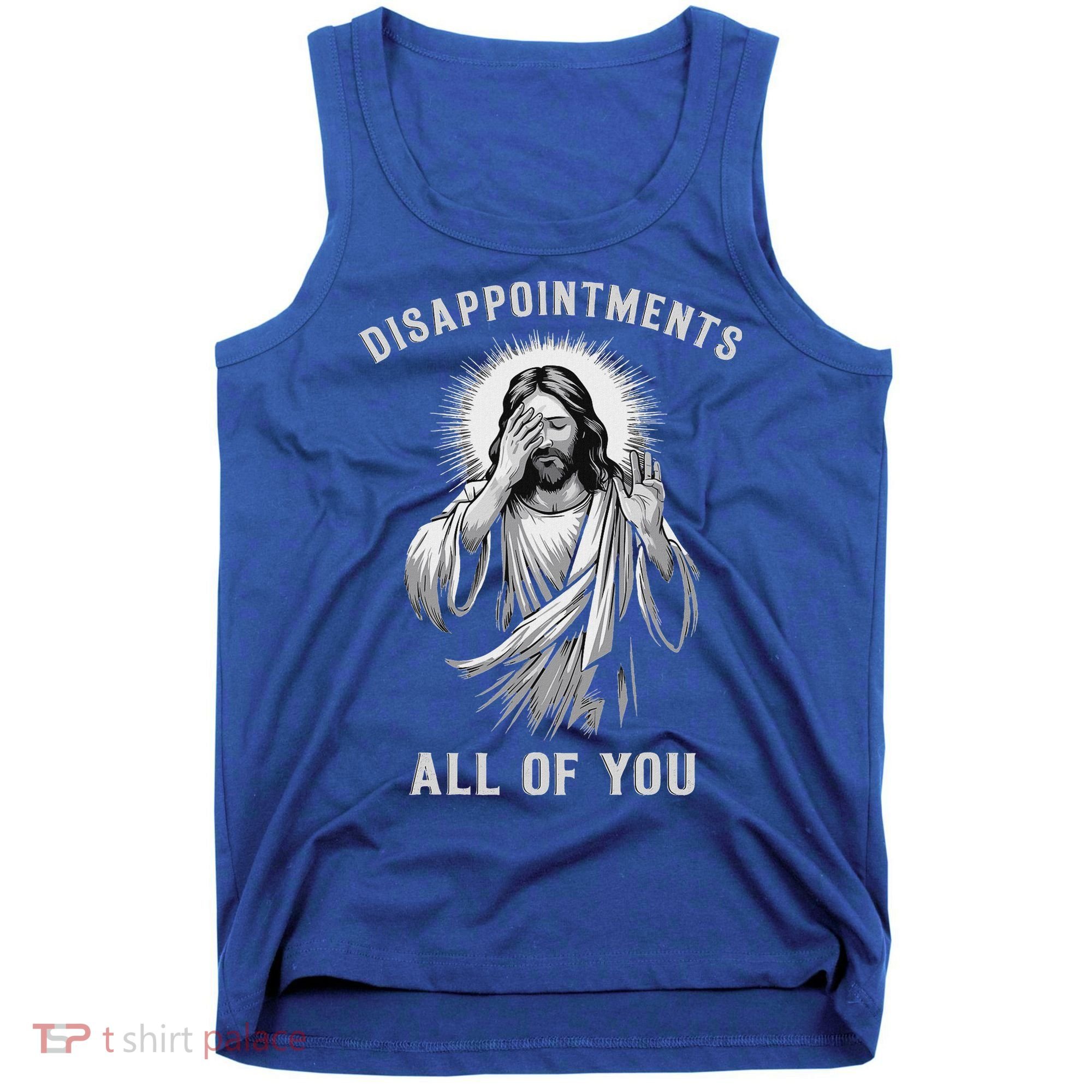 Disappointments All Of You Tank Top