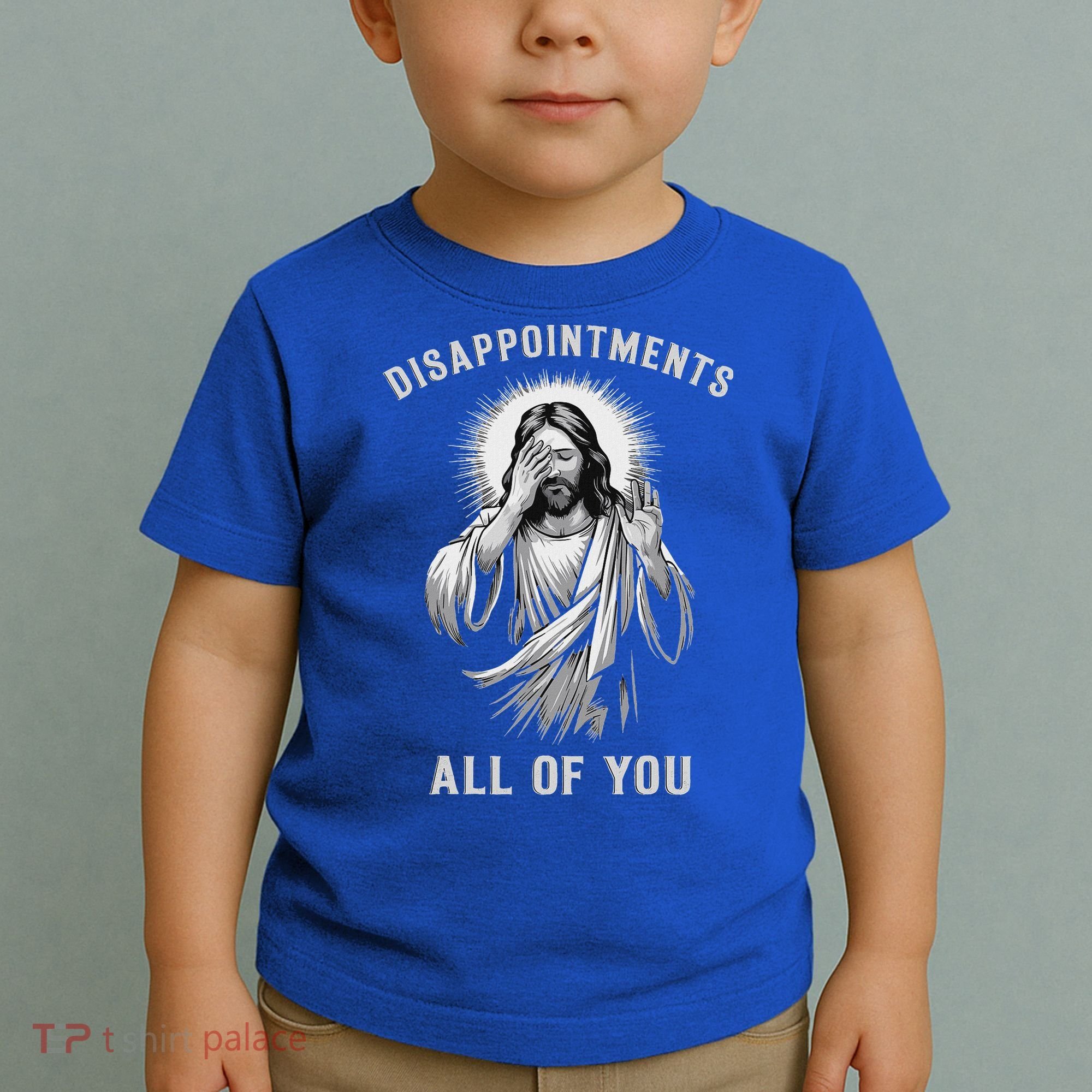 Disappointments All Of You Toddler T-Shirt