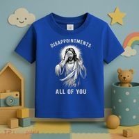 Disappointments All Of You Toddler T-Shirt thumb 3