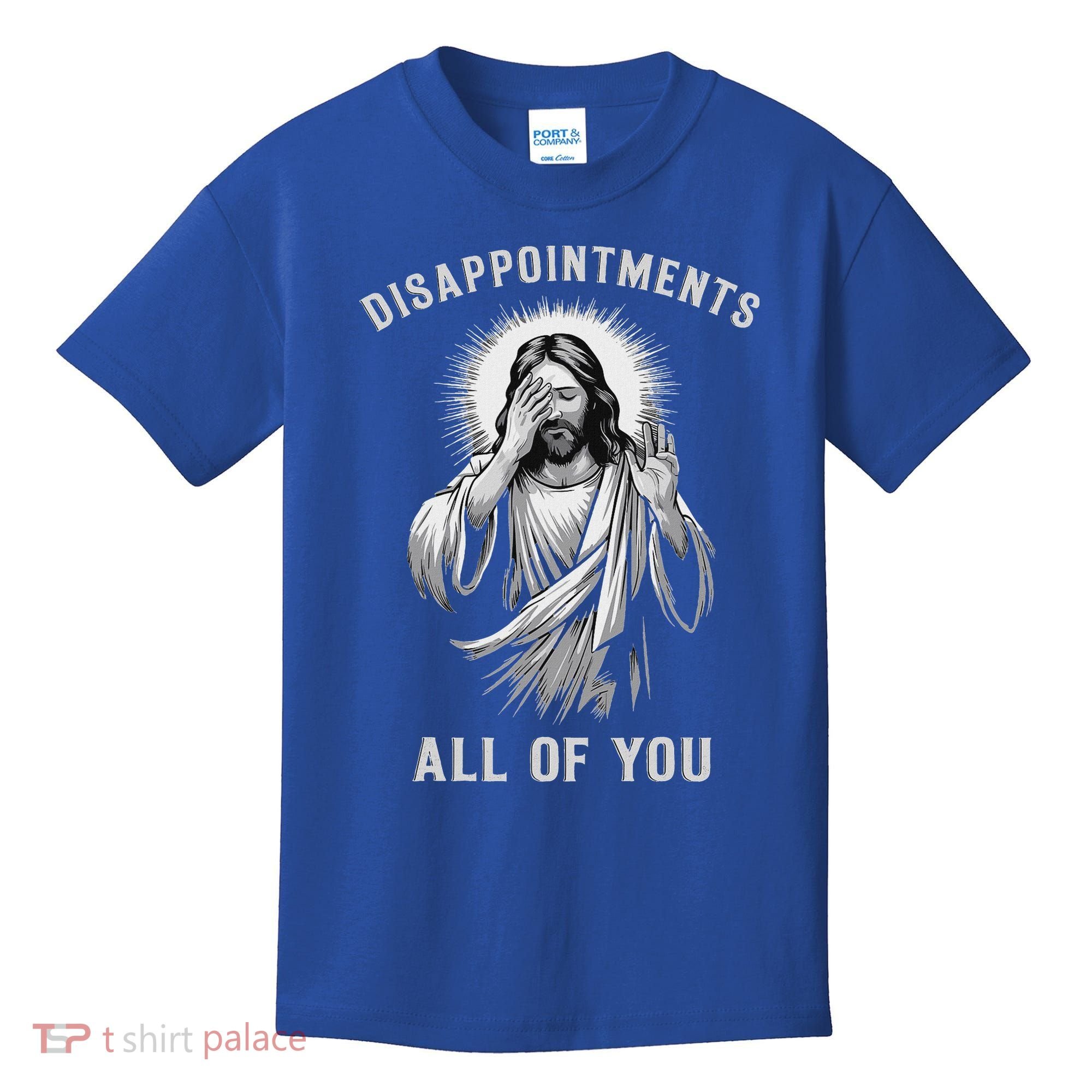 Disappointments All Of You Kids T-Shirt