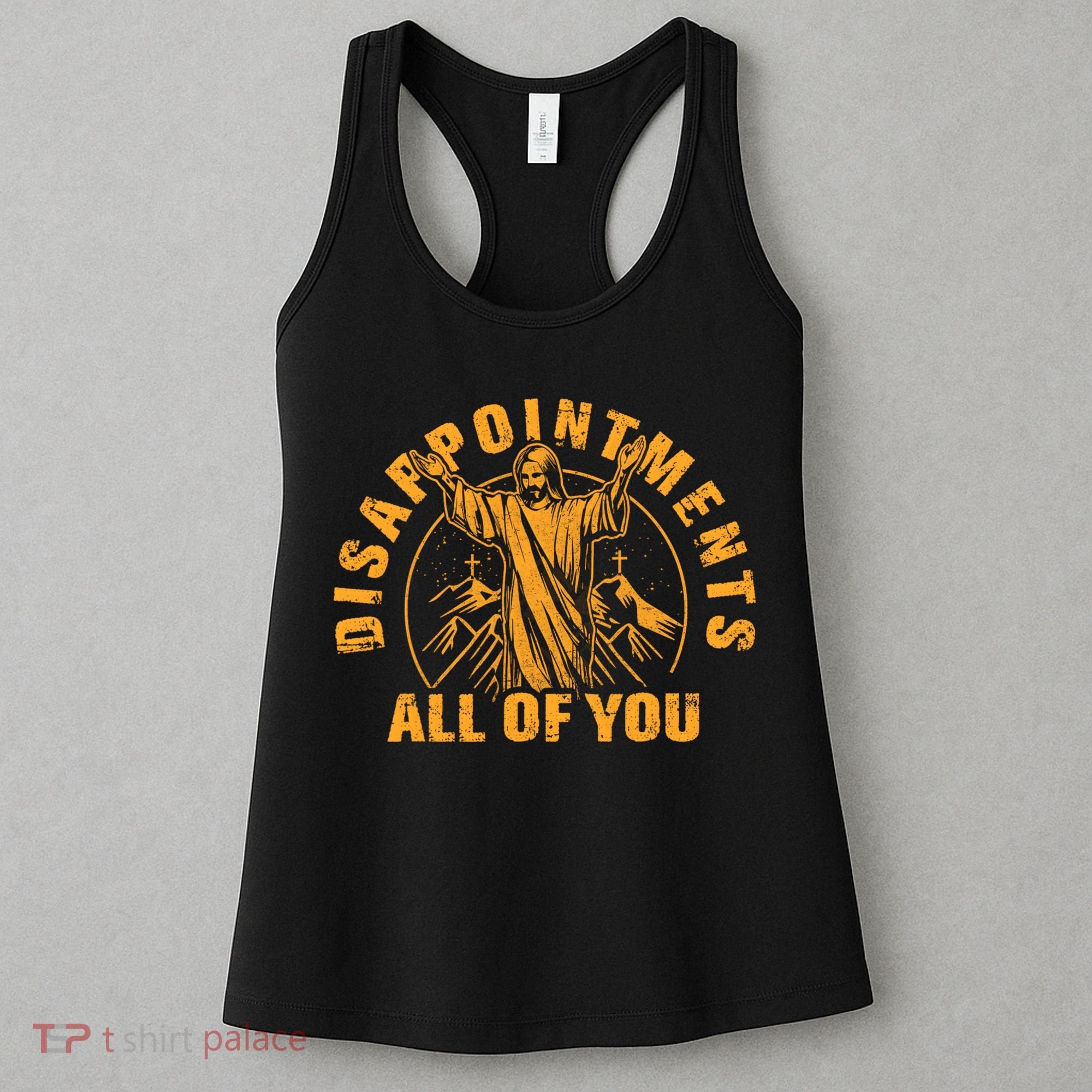 Disappointments All Of You Jesus Christ Women's Tank Top