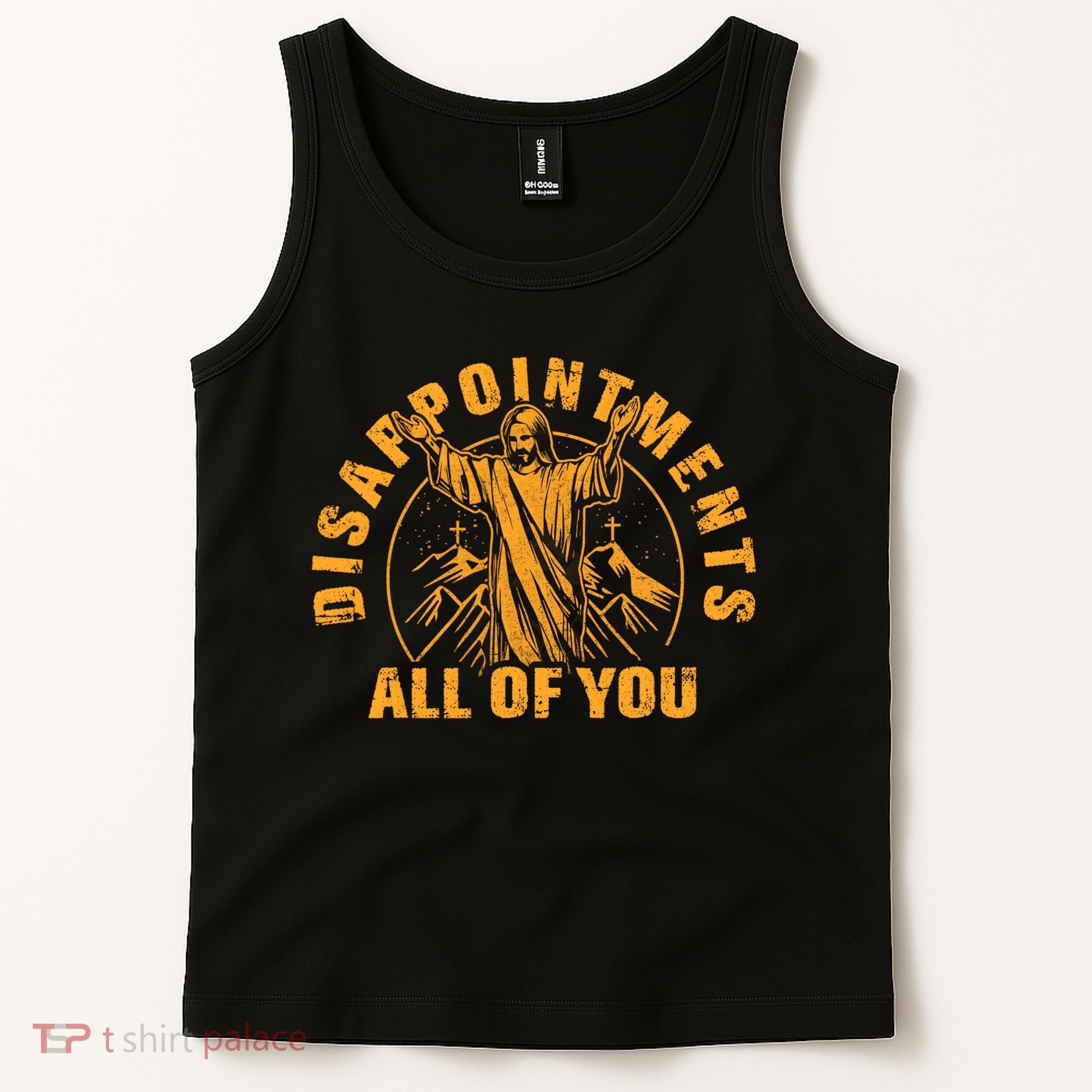 Disappointments All Of You Jesus Christ Tank Top