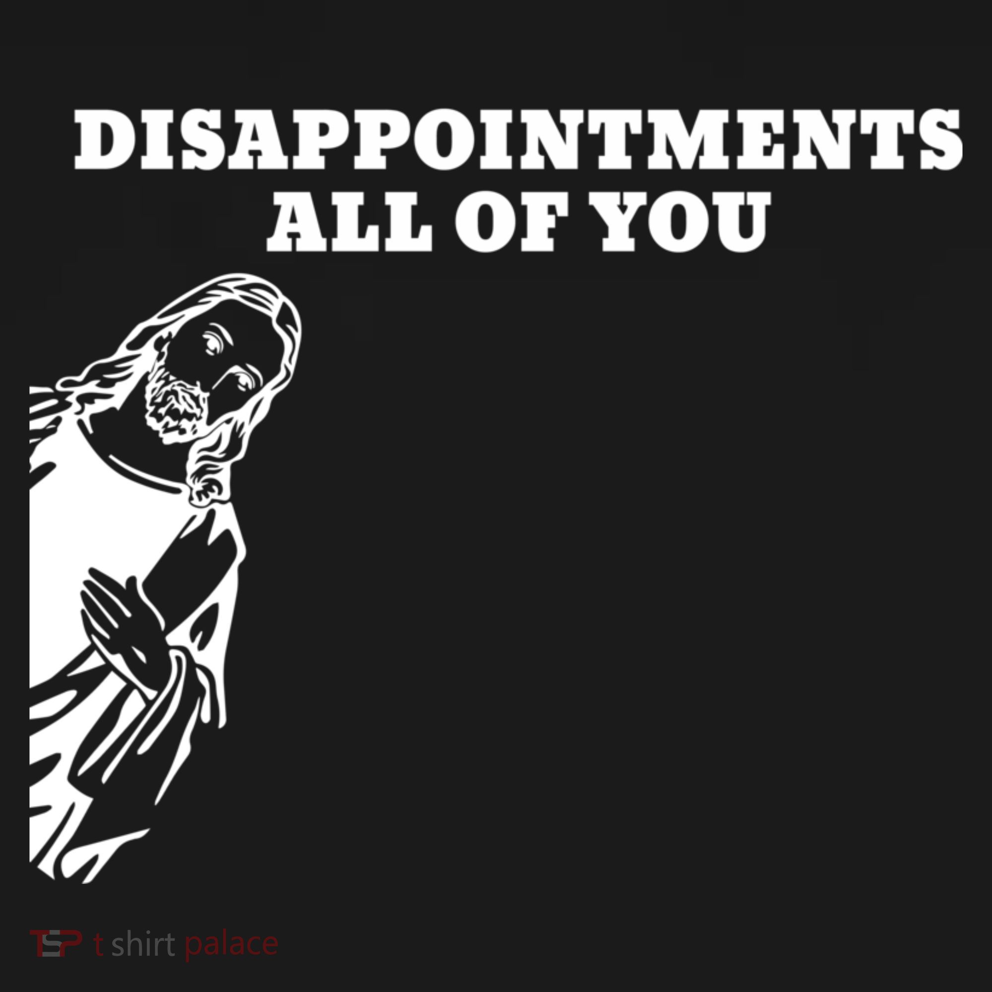 Disappointments All Of You Jesus Christ Coaster