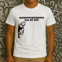 Disappointments All Of You Jesus Christ T-Shirt thumb 3
