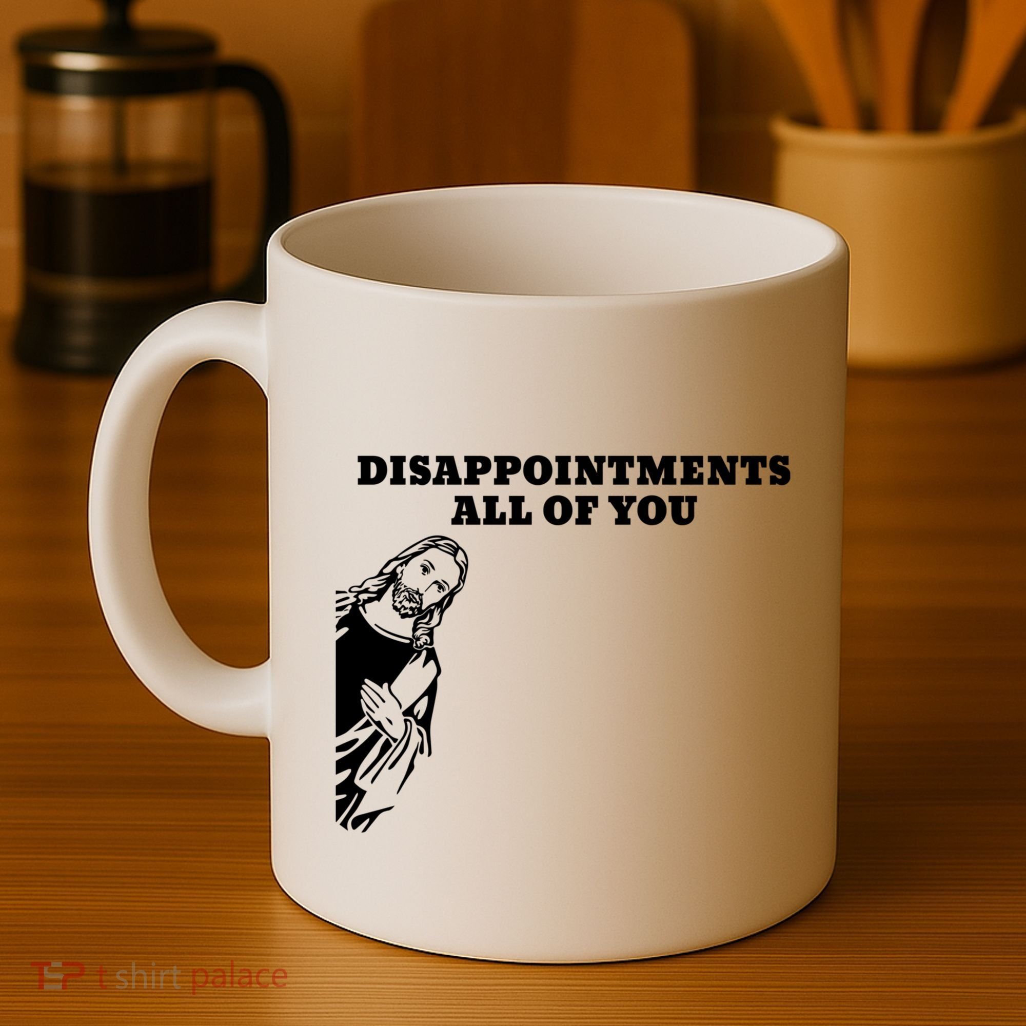 Disappointments All Of You Jesus Christ Coffee Mug