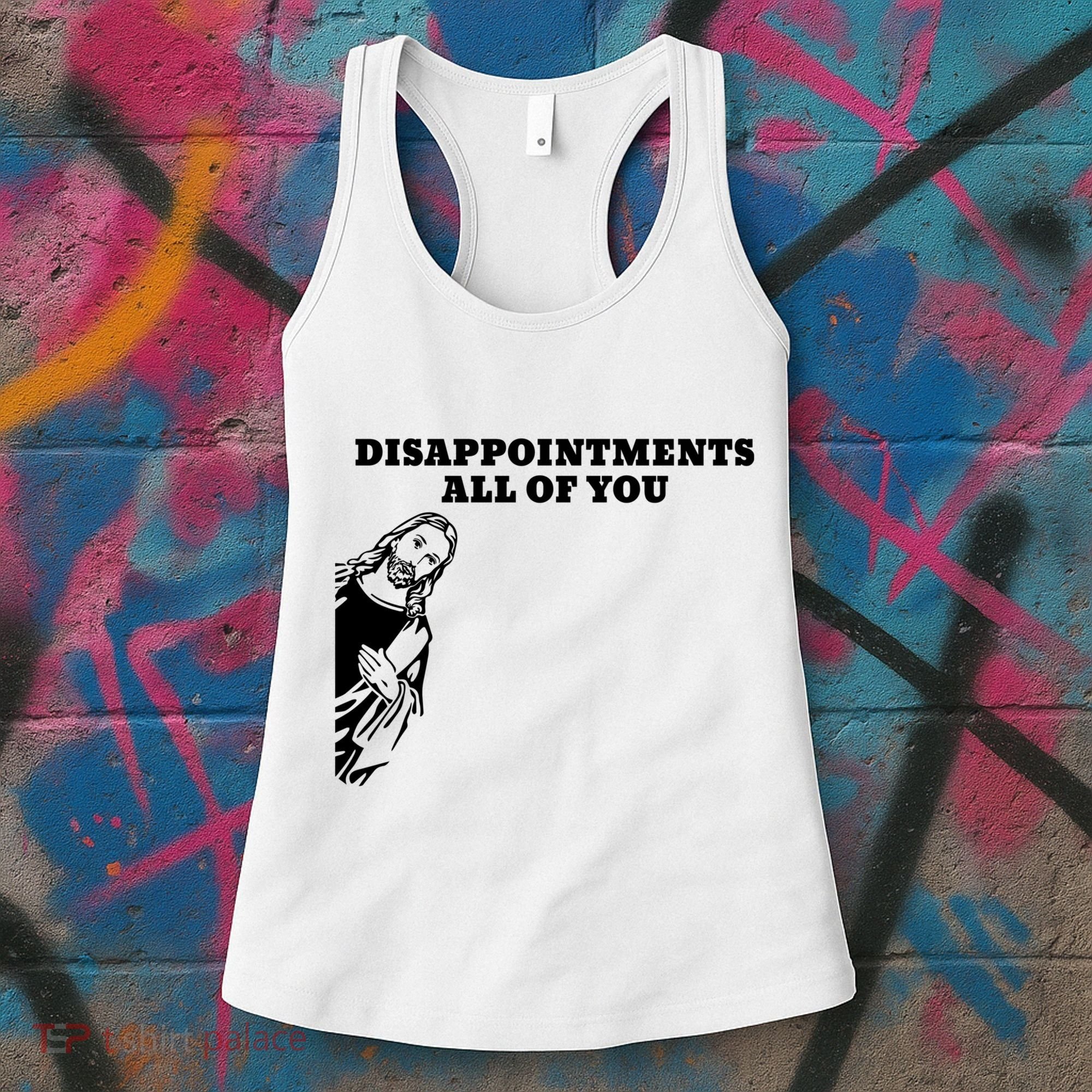 Disappointments All Of You Jesus Christ Women's Tank Top