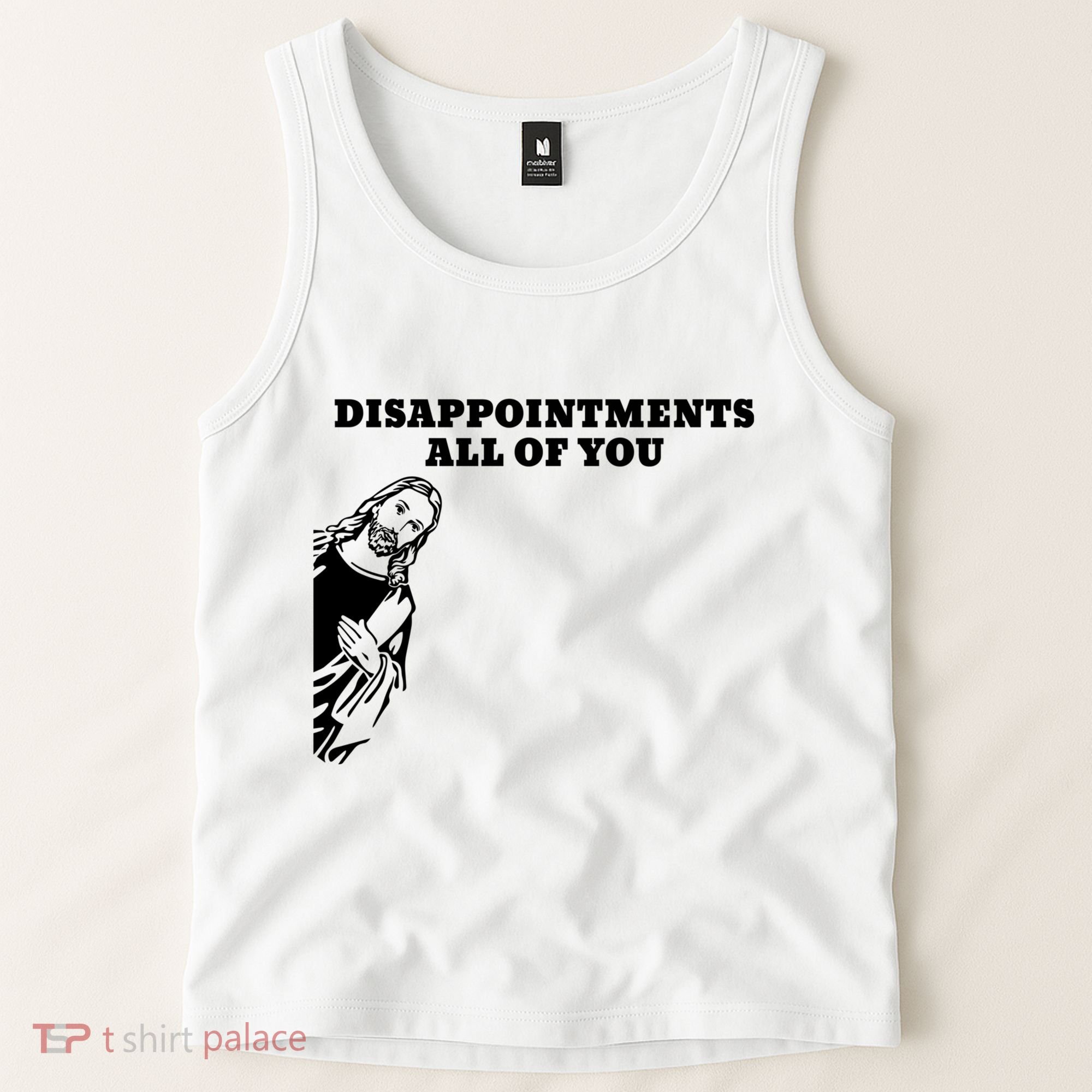 Disappointments All Of You Jesus Christ Tank Top