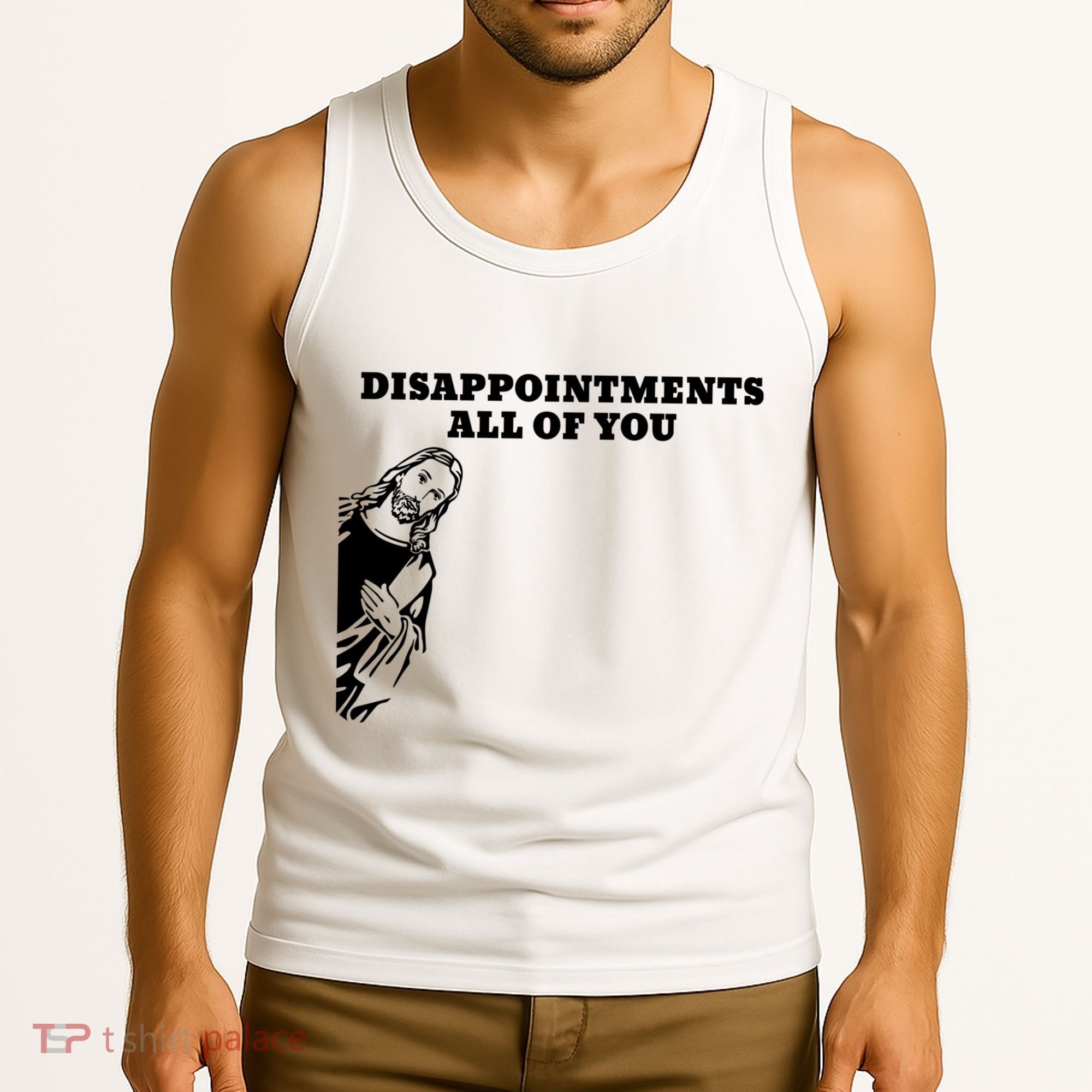 Disappointments All Of You Jesus Christ Tank Top