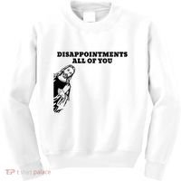 Disappointments All Of You Jesus Christ Kids Sweatshirt thumb 0