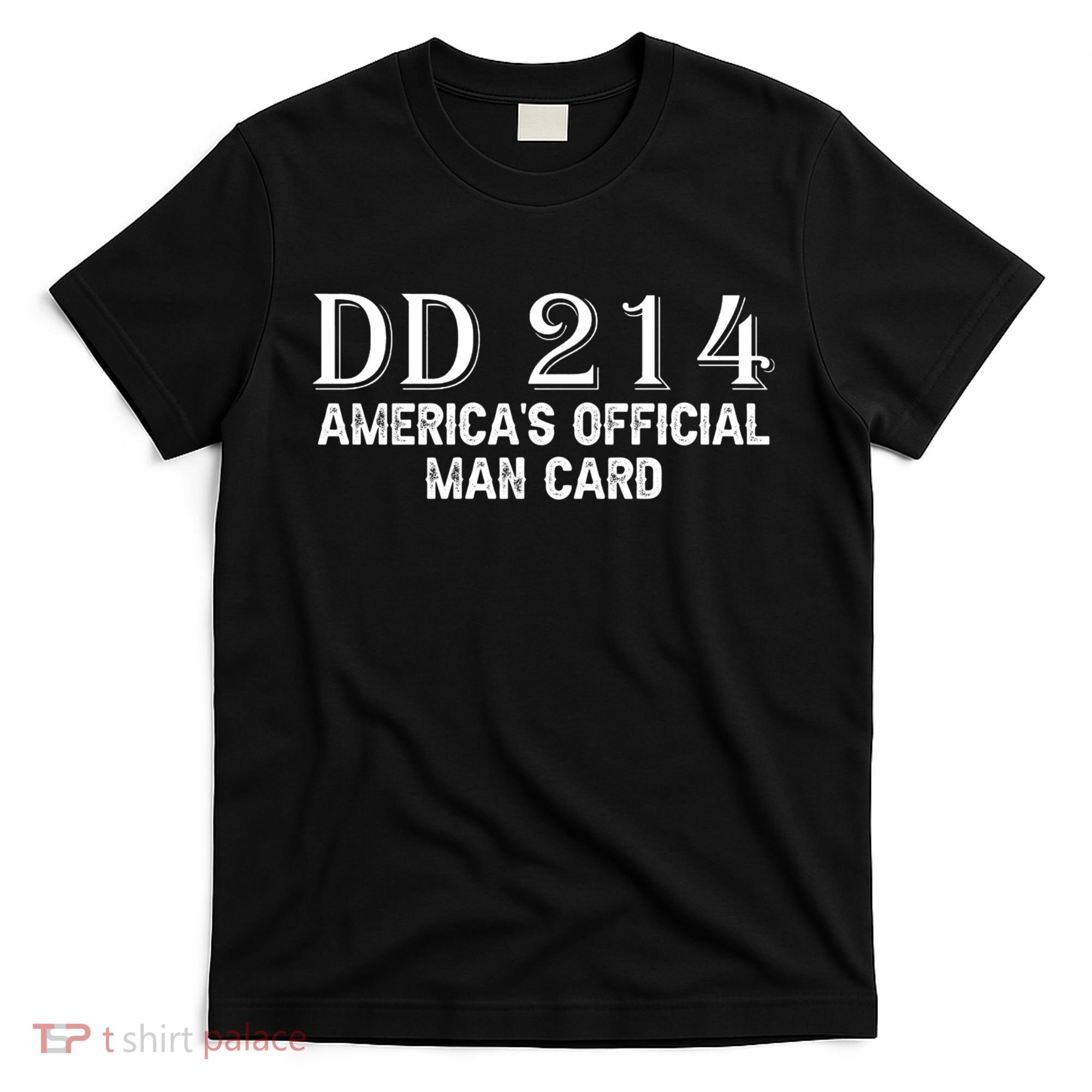 Dd214 Americas Officially Man Card T-Shirt