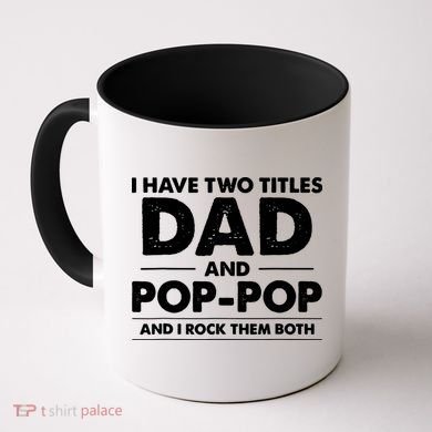 Dad And Pop Pop Coffee Mug