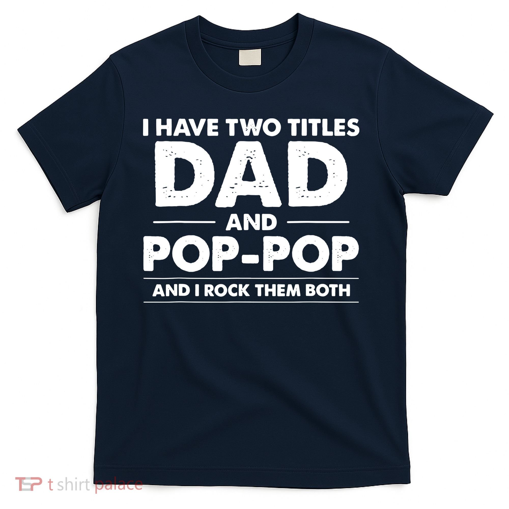 Dad And Pop Pop T-Shirt