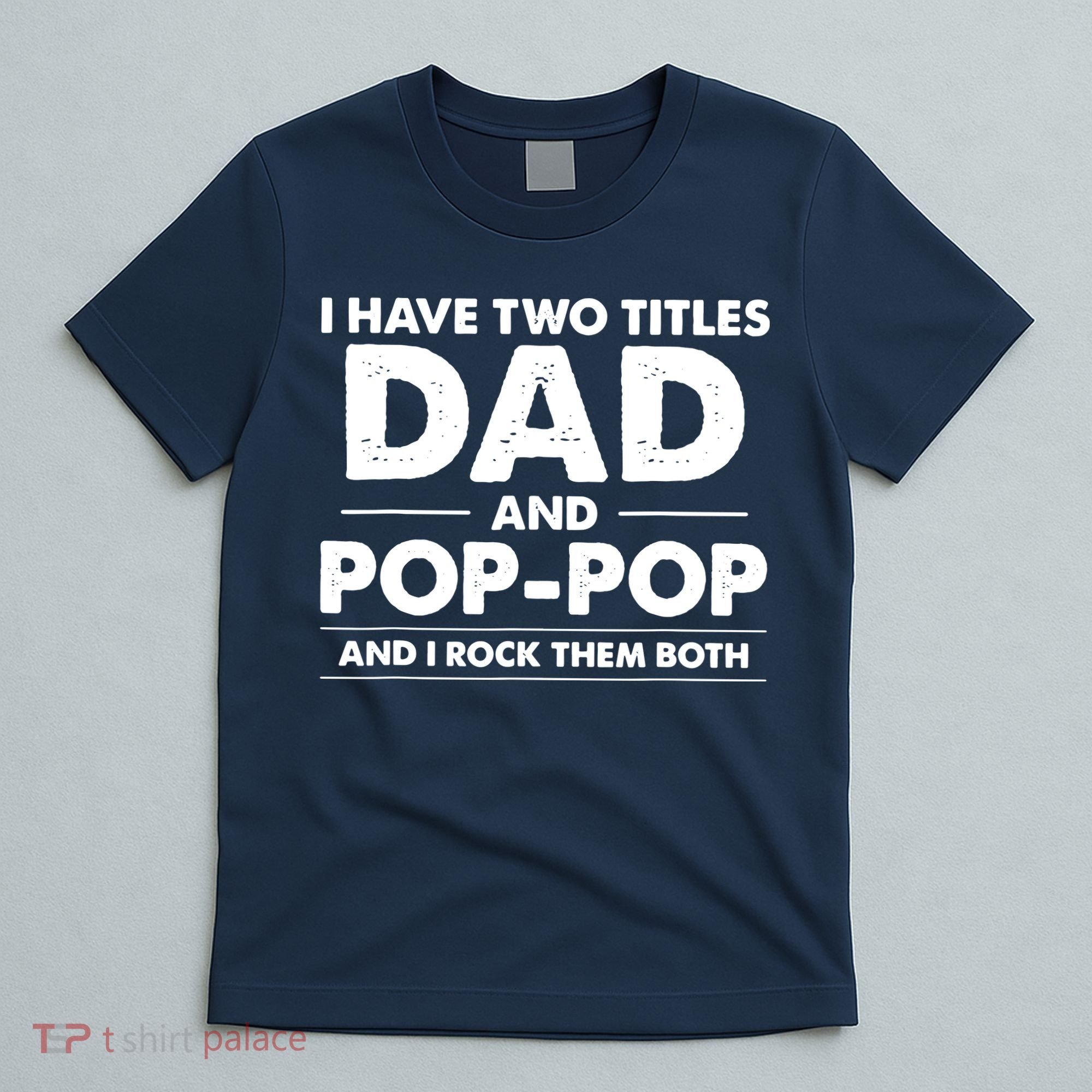 Dad And Pop Pop T-Shirt
