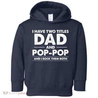 Dad And Pop Pop Toddler Hoodie
