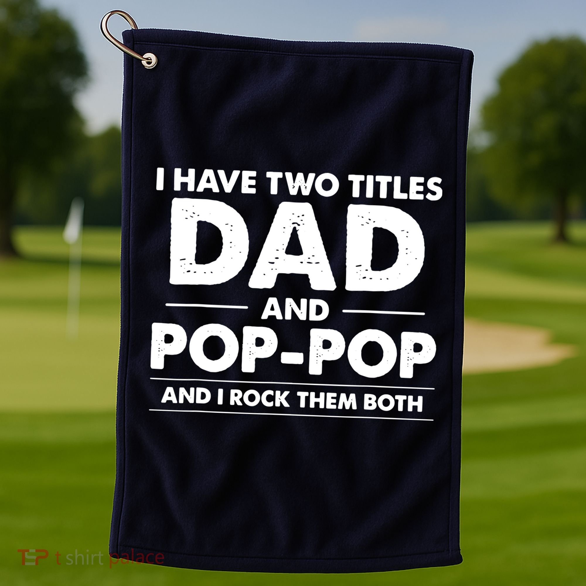 Dad And Pop Pop Golf Towel