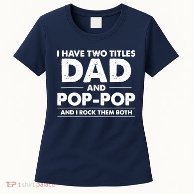 Dad And Pop Pop Women's T-Shirt