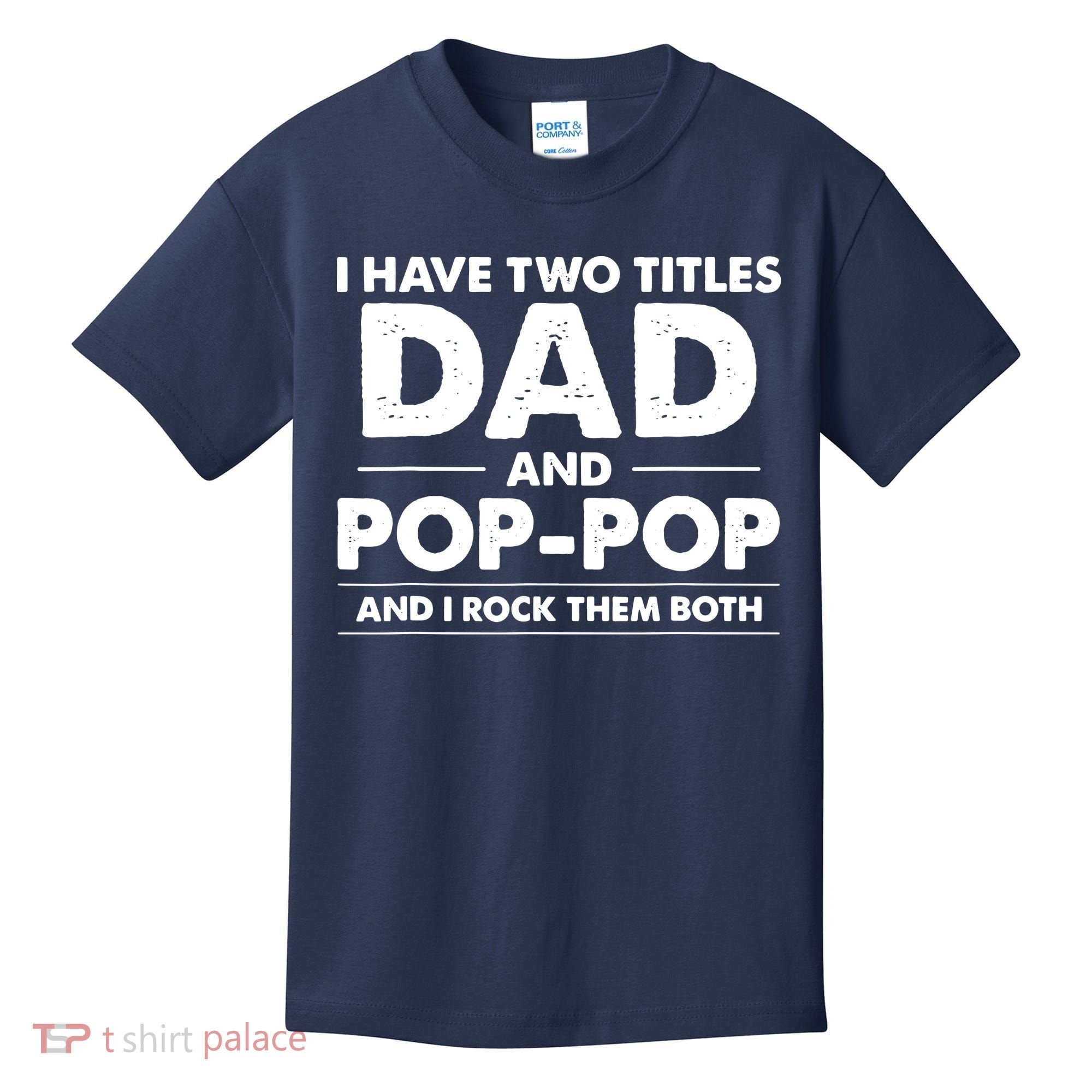 Dad And Pop Pop Kids T-Shirt