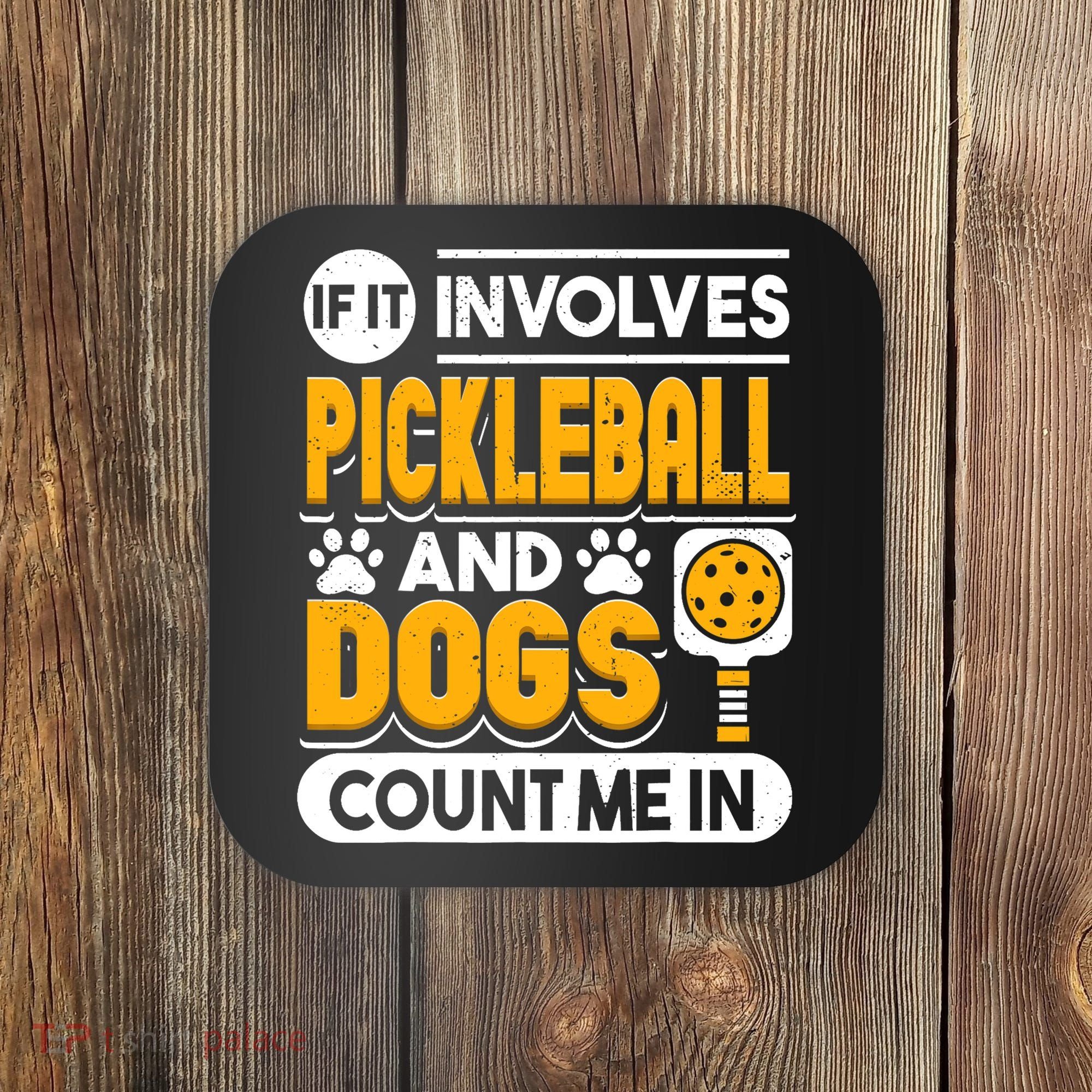 Dogs And Pickleball Lover Coaster