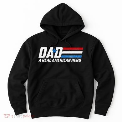 Dad A Real American Hero Hoodie