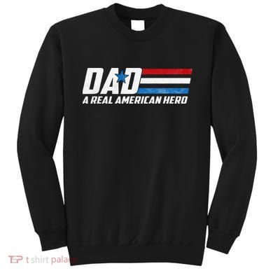 Dad A Real American Hero Sweatshirt