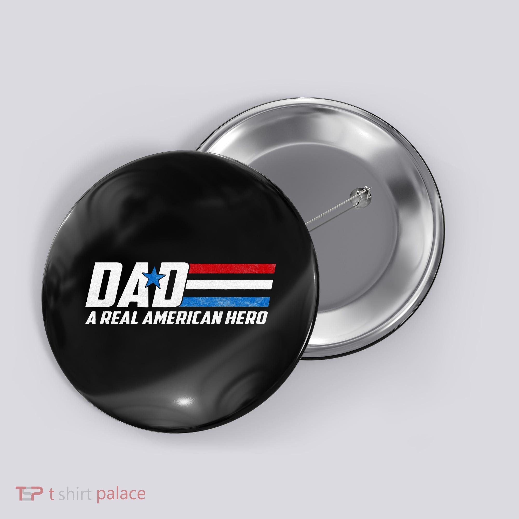 Dad A Real American Hero Button
