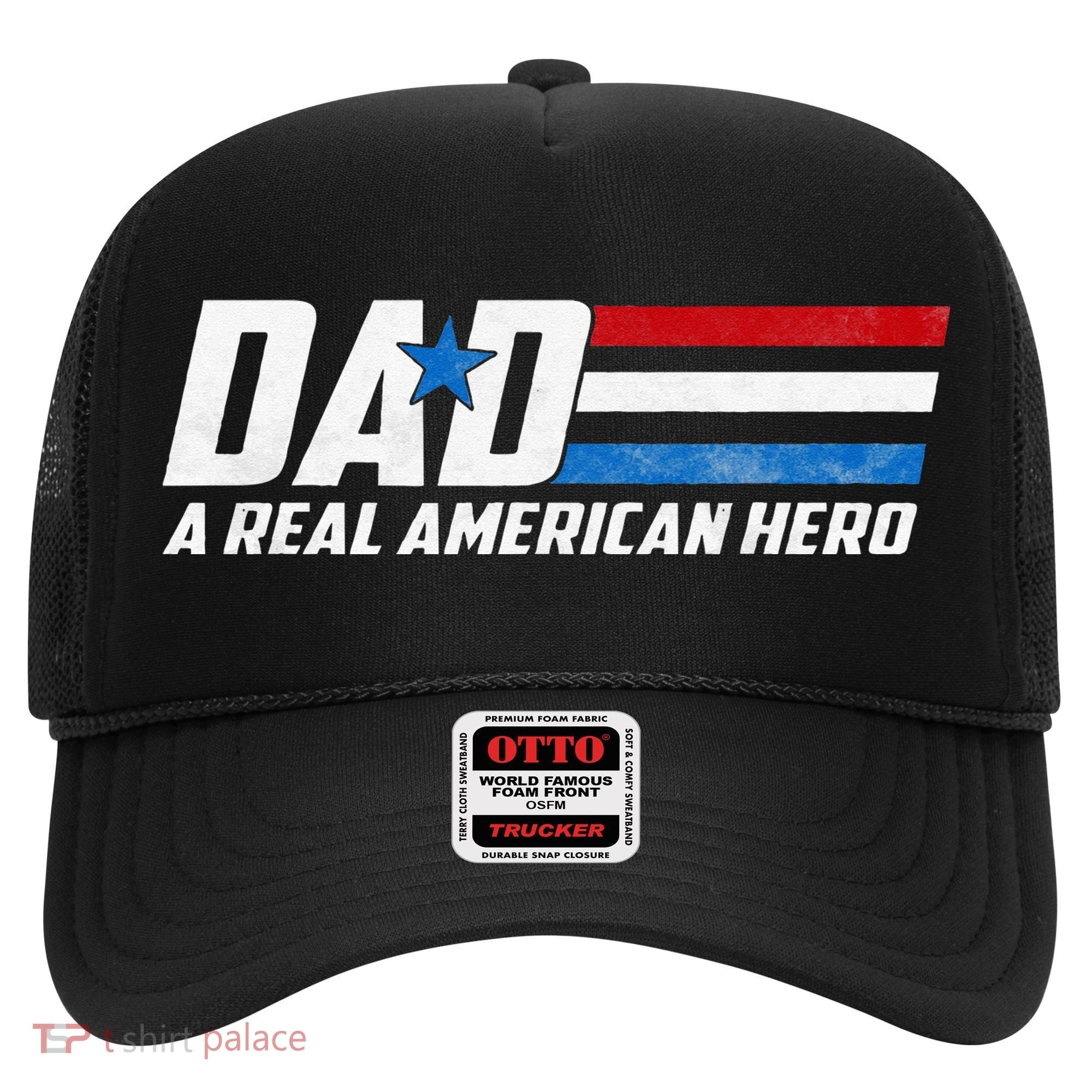 Dad A Real American Hero Hat