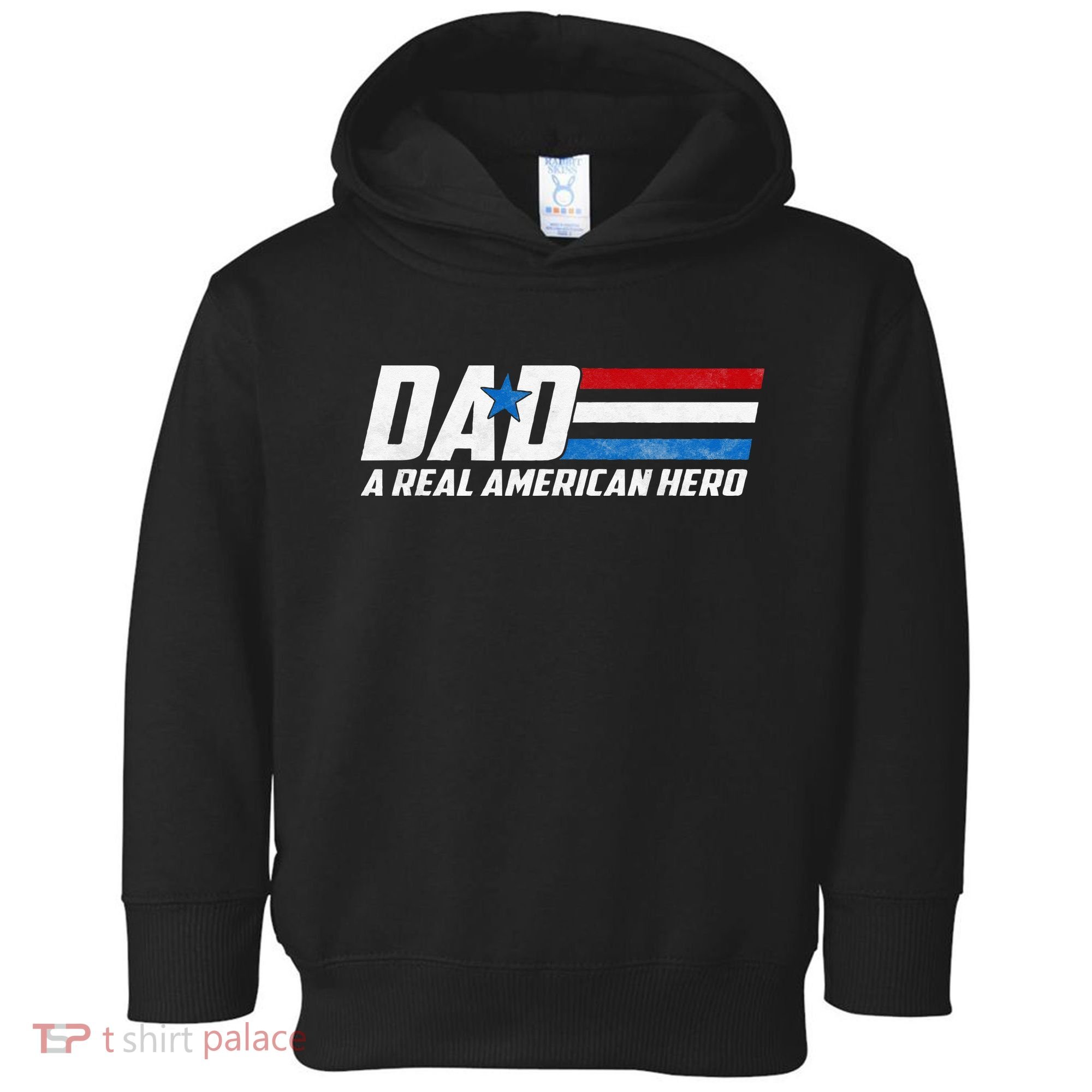 Dad A Real American Hero Toddler Hoodie