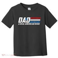 Dad A Real American Hero Toddler T-Shirt thumb 0