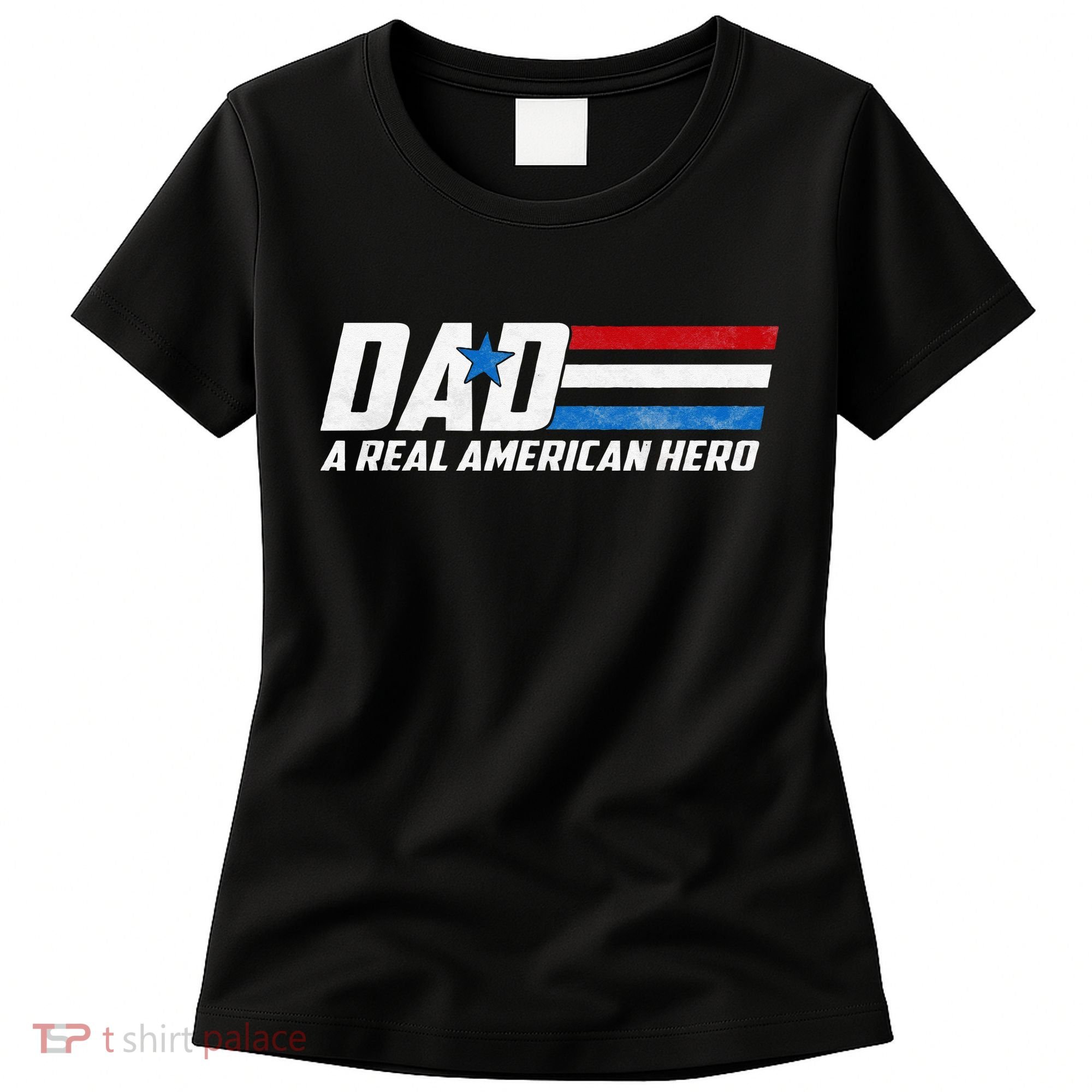 Dad A Real American Hero Women's T-Shirt