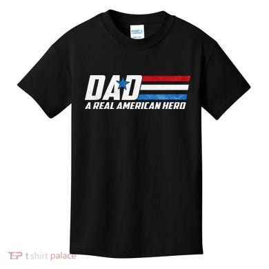 Dad A Real American Hero Kids T-Shirt