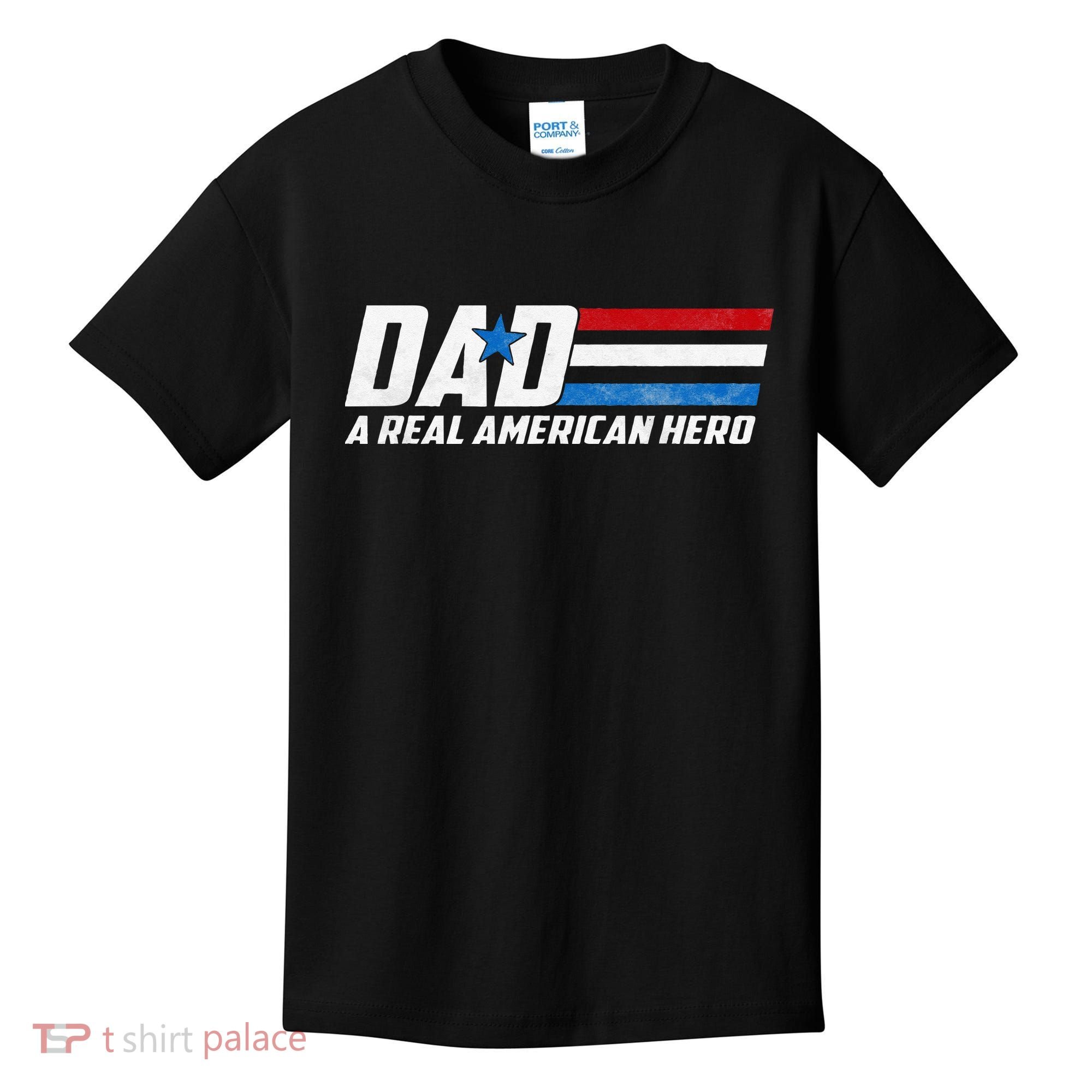 Dad A Real American Hero Kids T-Shirt