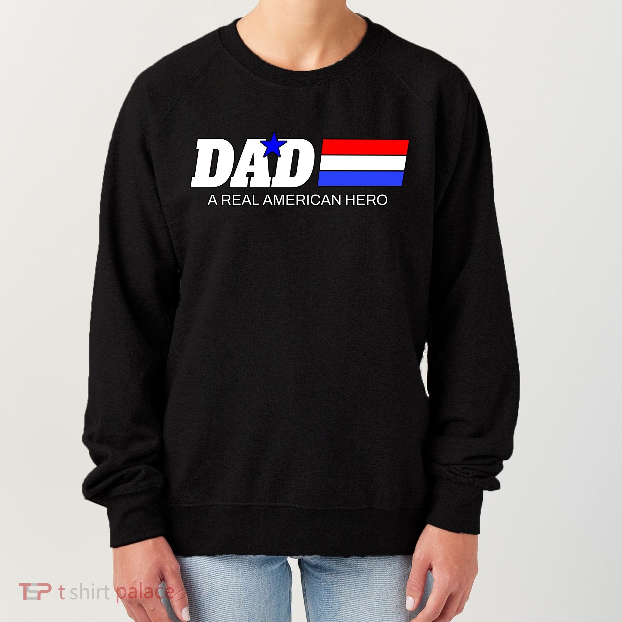 Dad A Real American Hero Women's Sweatshirt