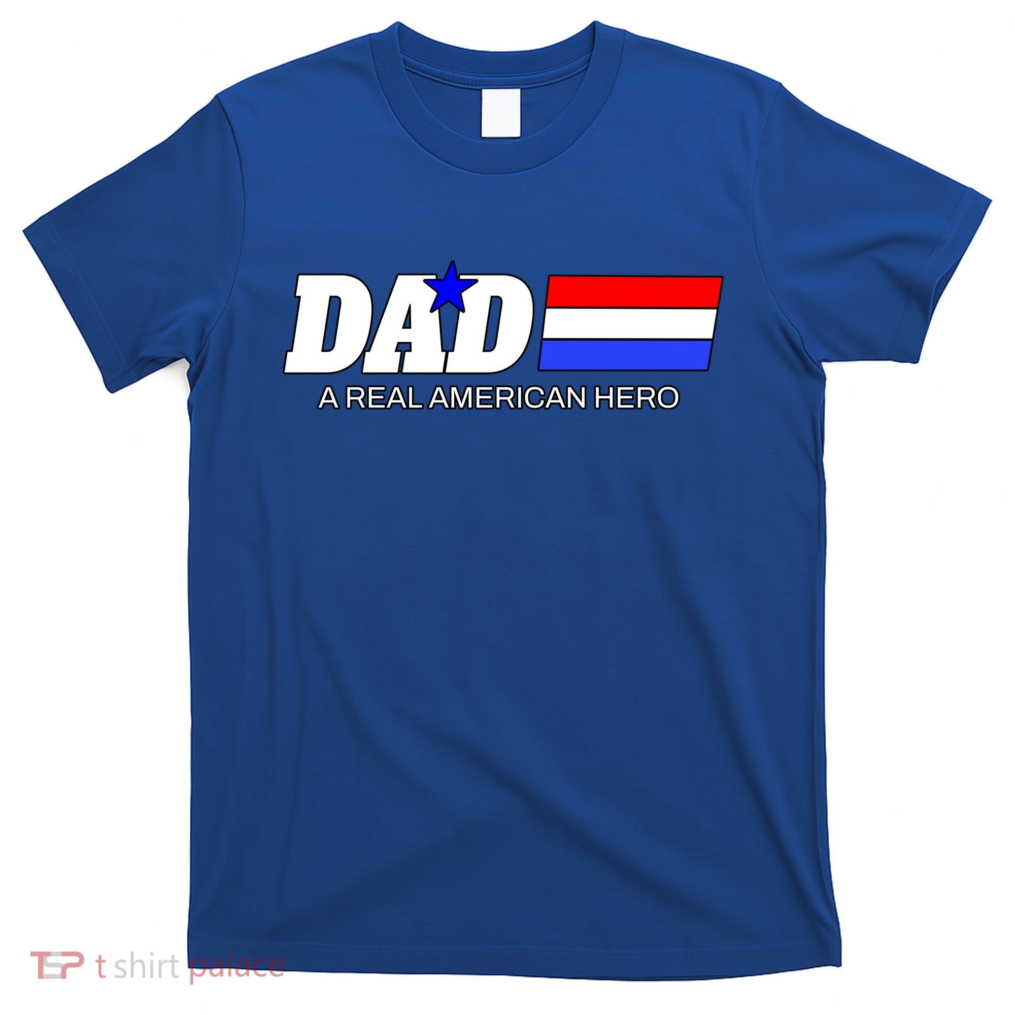 Dad A Real American Hero T-Shirt