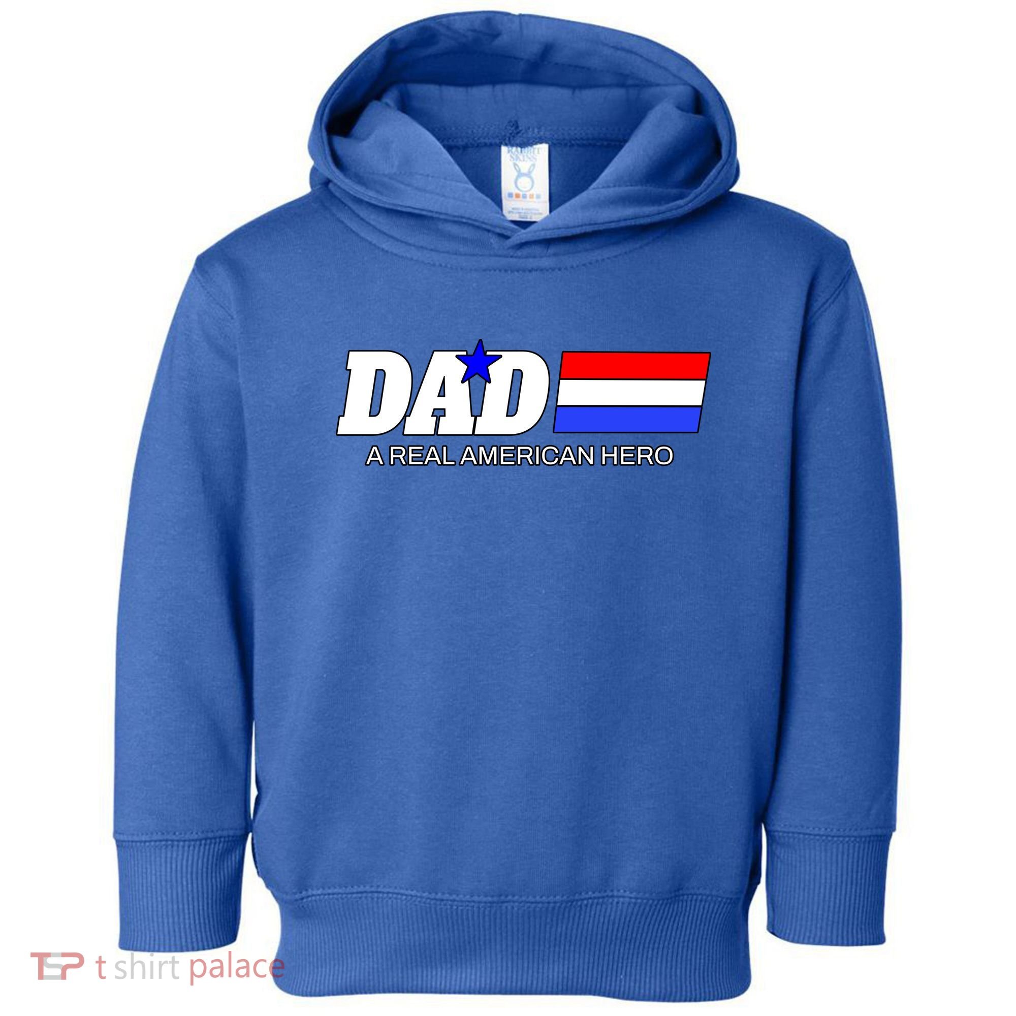 Dad A Real American Hero Toddler Hoodie