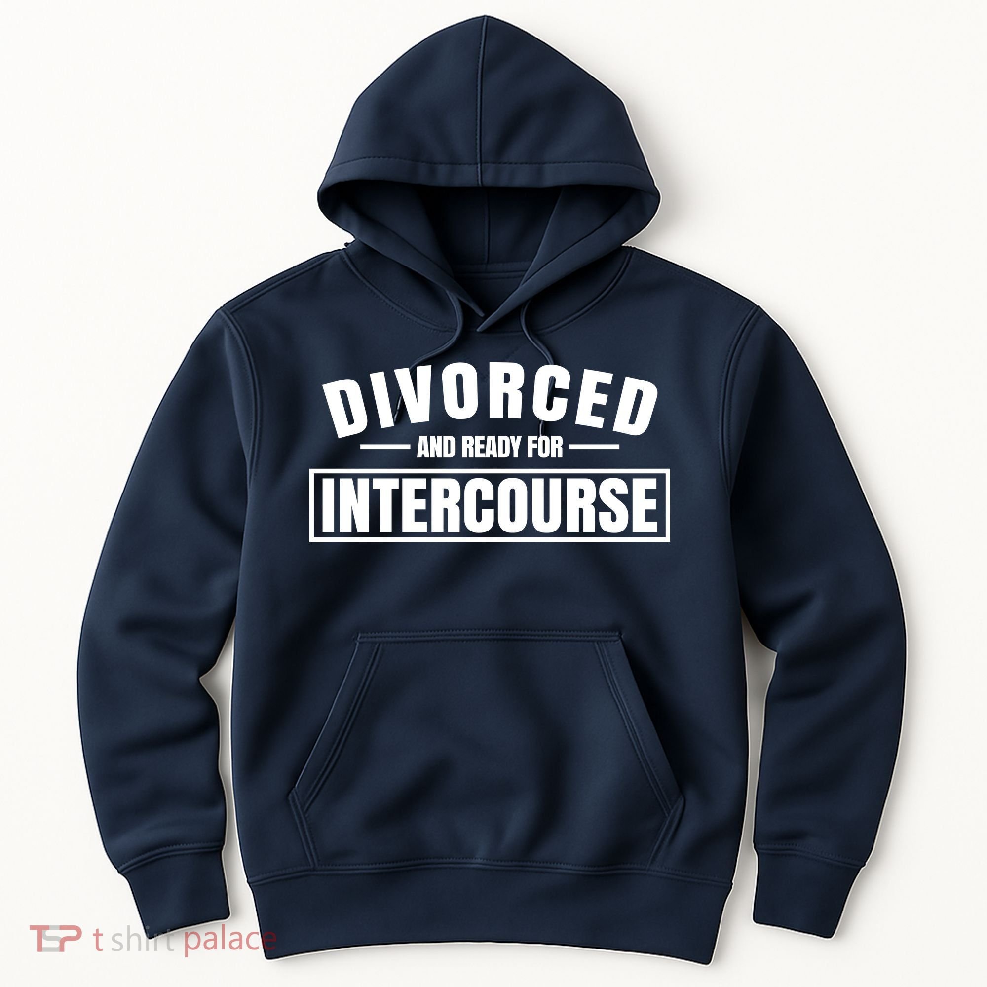 Divorced And Ready For Intercourse Hoodie